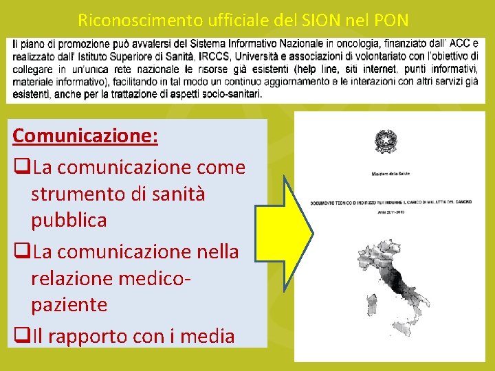 Riconoscimento ufficiale del SION nel PON Comunicazione: q. La comunicazione come strumento di sanità