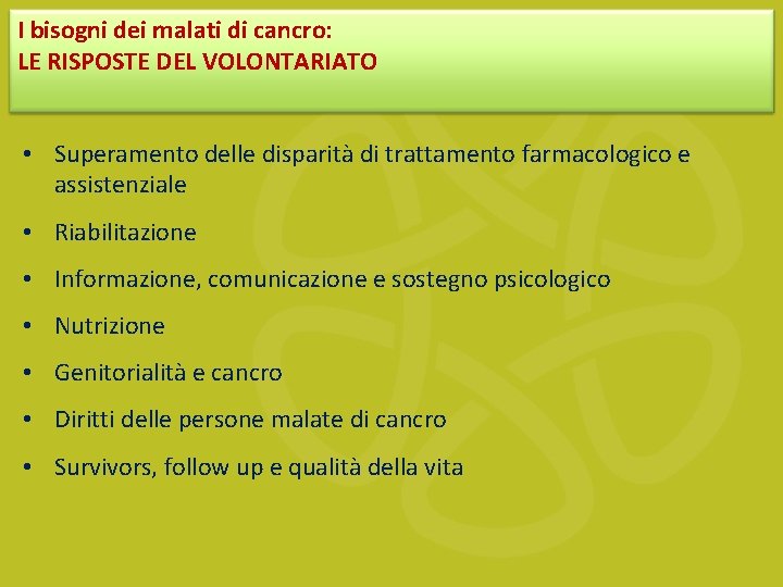 I bisogni dei malati di cancro: LE RISPOSTE DEL VOLONTARIATO • Superamento delle disparità