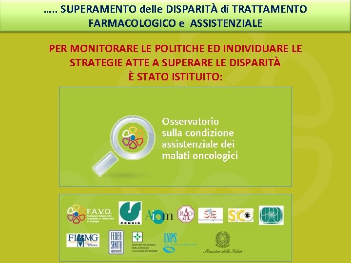 …. . SUPERAMENTO delle DISPARITÀ di TRATTAMENTO FARMACOLOGICO e ASSISTENZIALE PER MONITORARE LE POLITICHE