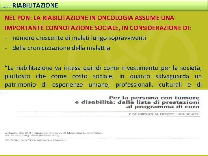 …. . RIABILITAZIONE NEL PON: LA RIABILITAZIONE IN ONCOLOGIA ASSUME UNA IMPORTANTE CONNOTAZIONE SOCIALE,