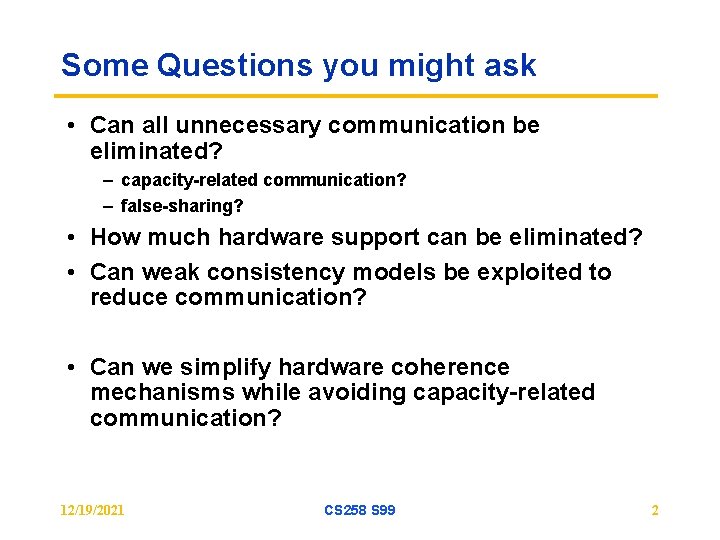 Some Questions you might ask • Can all unnecessary communication be eliminated? – capacity-related