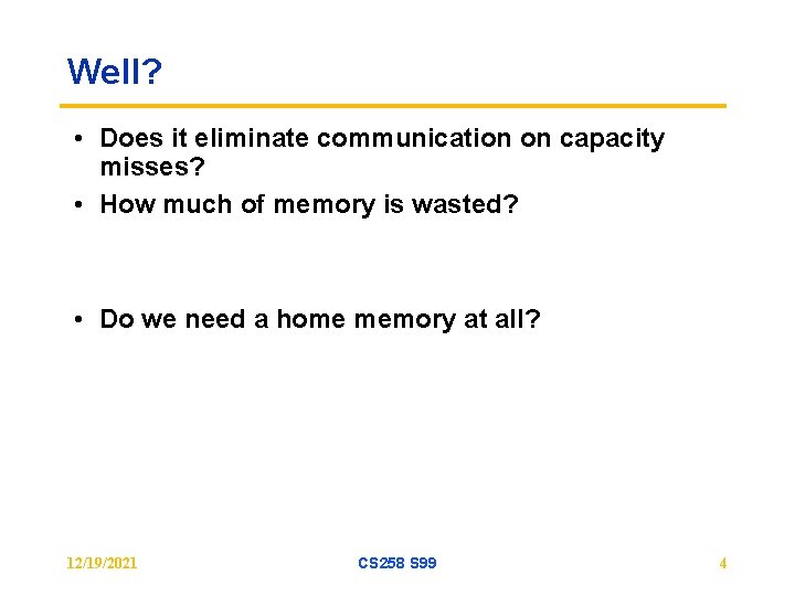 Well? • Does it eliminate communication on capacity misses? • How much of memory