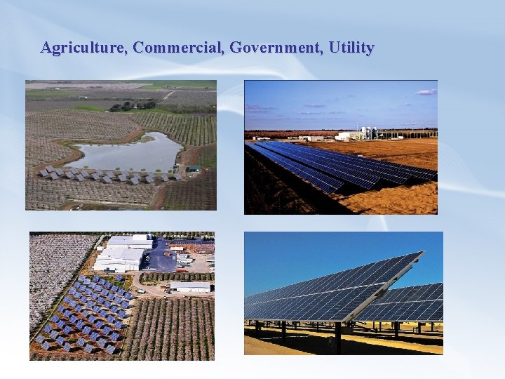 Agriculture, Commercial, Government, Utility 