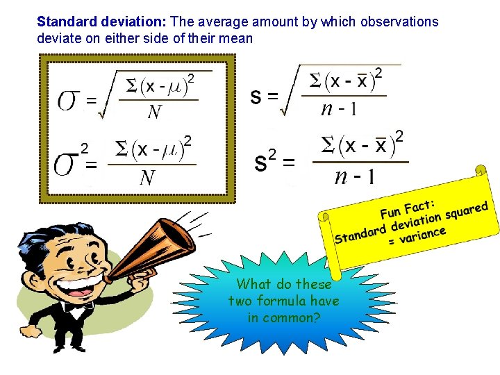 Standard deviation: The average amount by which observations deviate on either side of their