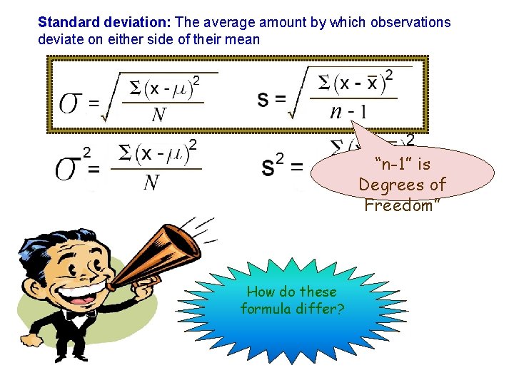 Standard deviation: The average amount by which observations deviate on either side of their