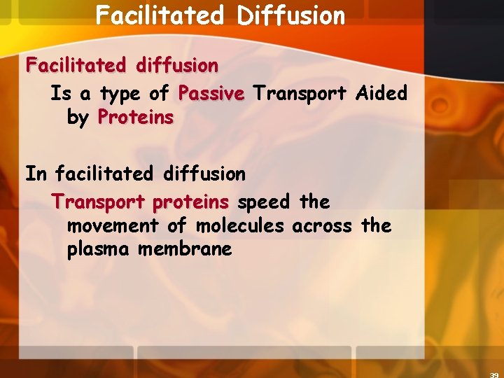 Facilitated Diffusion Facilitated diffusion Is a type of Passive Transport Aided by Proteins In