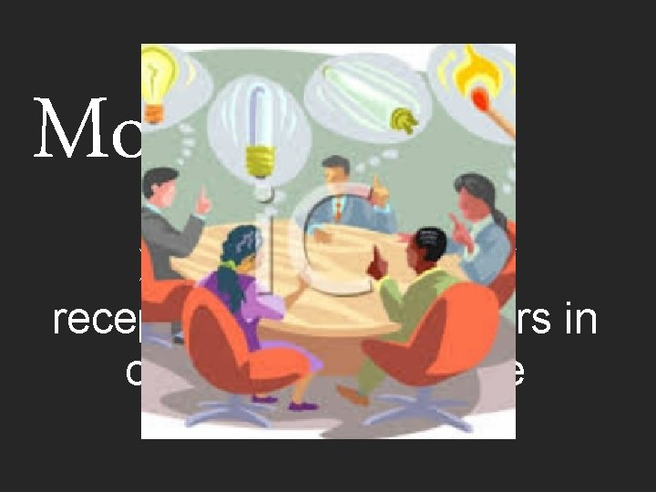 Monitoring ØWatching signs of reception among listeners in order to adjust to the situation.