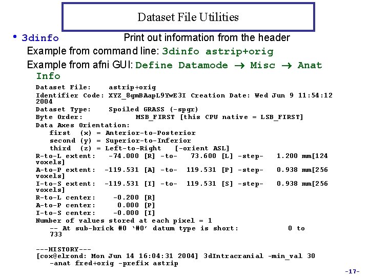 Dataset File Utilities • 3 dinfo Print out information from the header Example from
