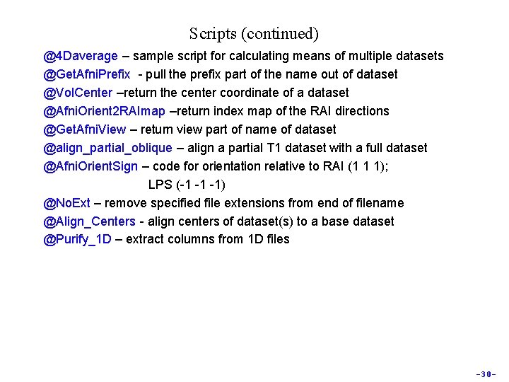 Scripts (continued) @4 Daverage – sample script for calculating means of multiple datasets @Get.