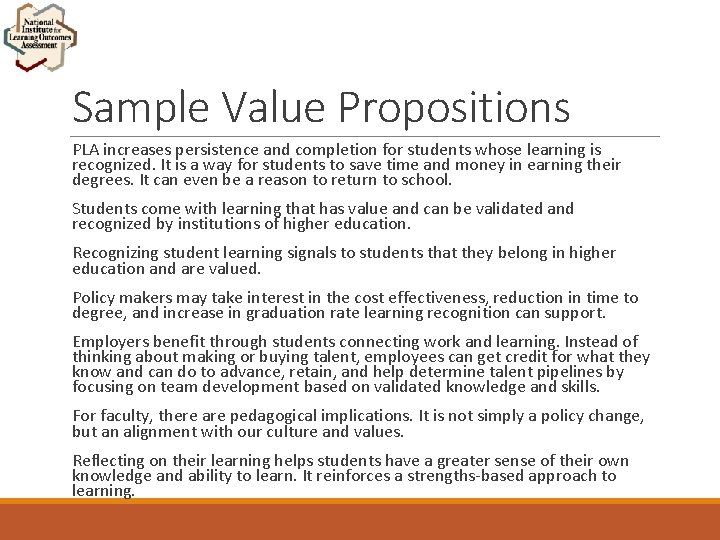 Sample Value Propositions PLA increases persistence and completion for students whose learning is recognized.