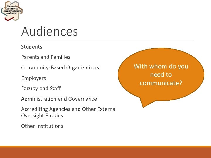 Audiences Students Parents and Families Community-Based Organizations Employers Faculty and Staff Administration and Governance