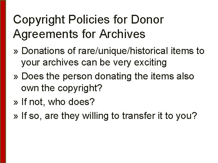 Copyright Policies for Donor Agreements for Archives » Donations of rare/unique/historical items to your