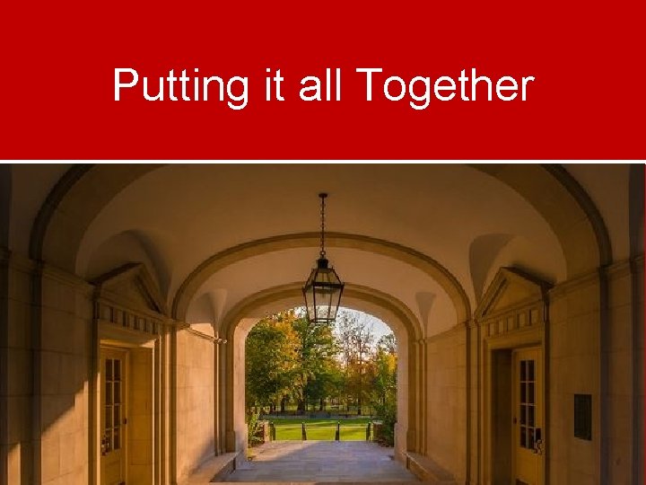 Putting it all Together 