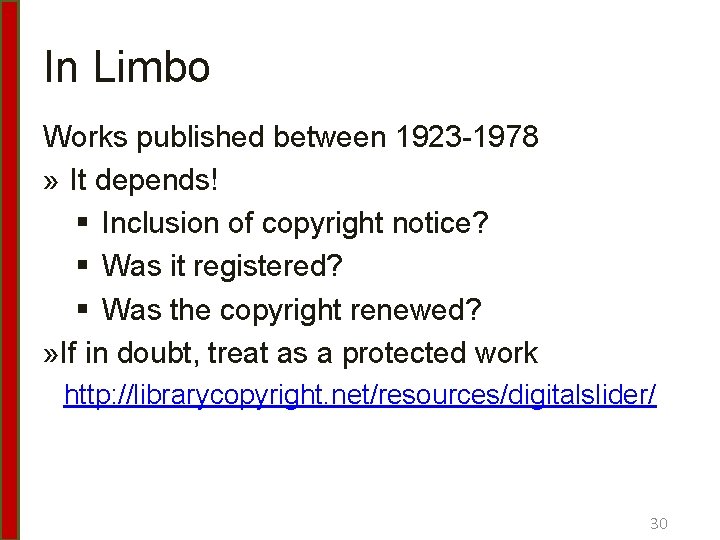 In Limbo Works published between 1923 -1978 » It depends! § Inclusion of copyright