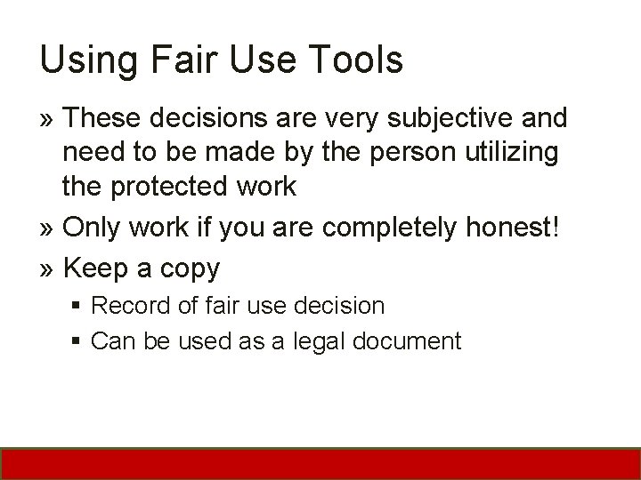 Using Fair Use Tools » These decisions are very subjective and need to be