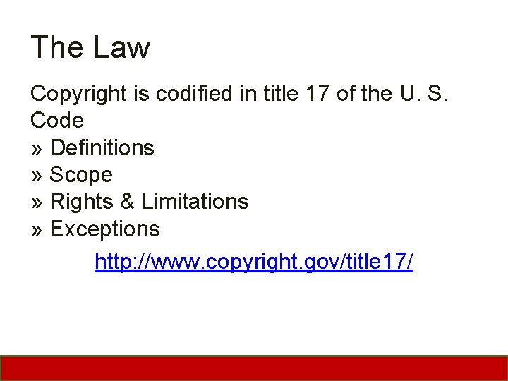 The Law Copyright is codified in title 17 of the U. S. Code »