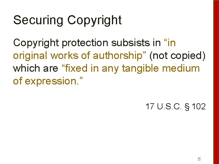 Securing Copyright protection subsists in “in original works of authorship” (not copied) which are