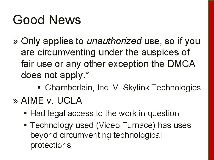 Good News » Only applies to unauthorized use, so if you are circumventing under