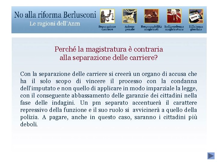 Perché la magistratura è contraria alla separazione delle carriere? Con la separazione delle carriere