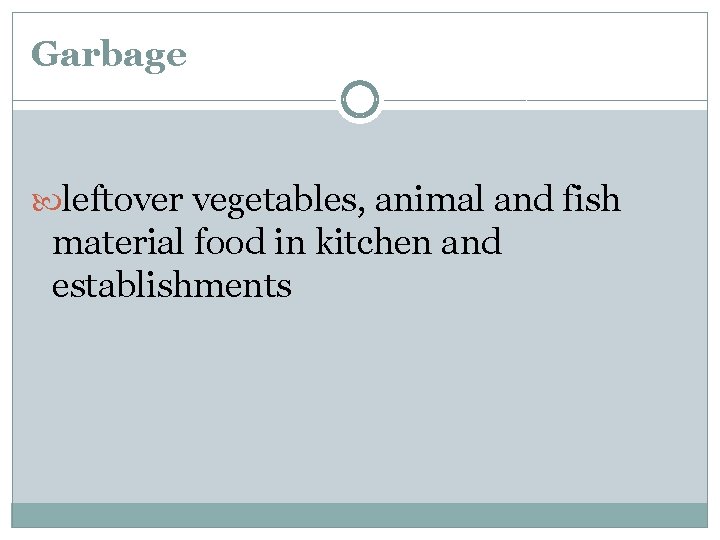 Garbage leftover vegetables, animal and fish material food in kitchen and establishments 