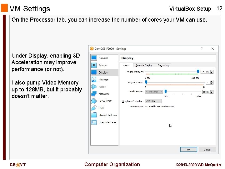 VM Settings Virtual. Box Setup 12 On the Processor tab, you can increase the