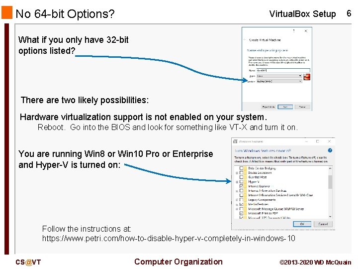 No 64 -bit Options? Virtual. Box Setup 6 What if you only have 32