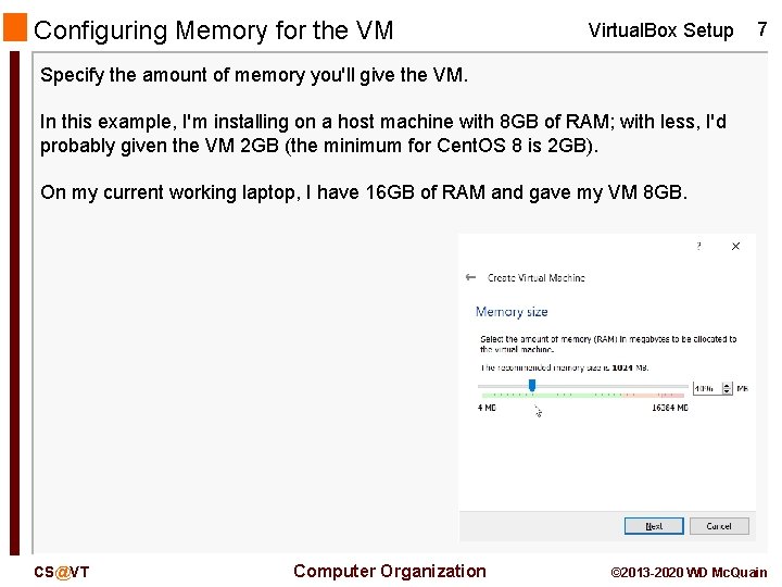 Configuring Memory for the VM Virtual. Box Setup 7 Specify the amount of memory