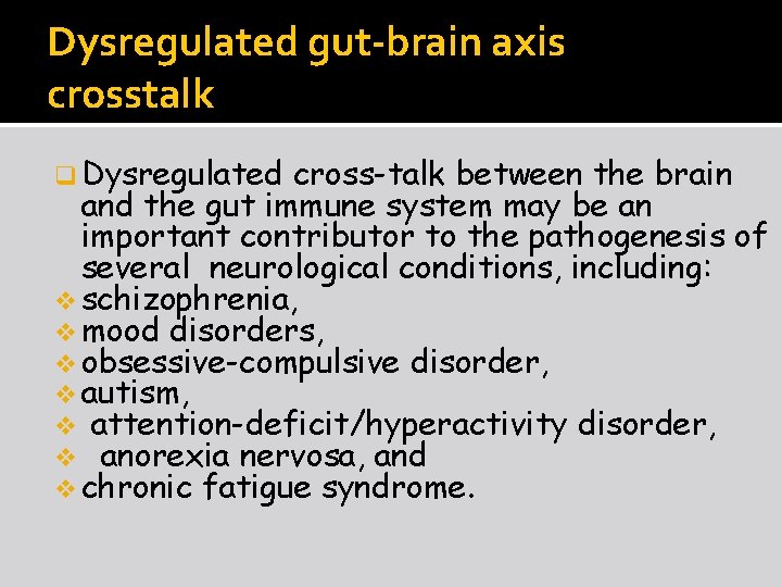 Dysregulated gut-brain axis crosstalk q Dysregulated cross-talk between the brain and the gut immune