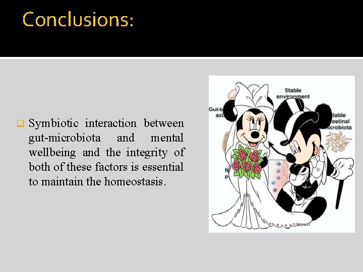 Conclusions: q Symbiotic interaction between gut-microbiota and mental wellbeing and the integrity of both