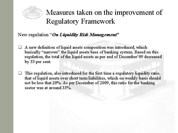 Measures taken on the improvement of Regulatory Framework New regulation “On Liquidity Risk Management”