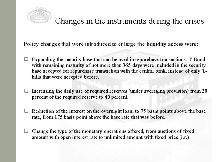 Changes in the instruments during the crises Policy changes that were introduced to enlarge