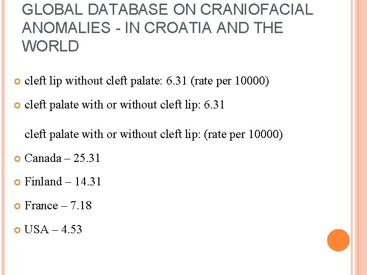 GLOBAL DATABASE ON CRANIOFACIAL ANOMALIES - IN CROATIA AND THE WORLD cleft lip without