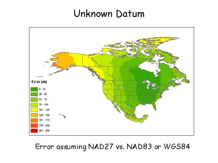 Unknown Datum Error assuming NAD 27 vs. NAD 83 or WGS 84 