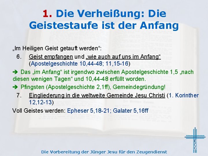 1. Die Verheißung: Die Geistestaufe ist der Anfang „Im Heiligen Geist getauft werden“: 6.