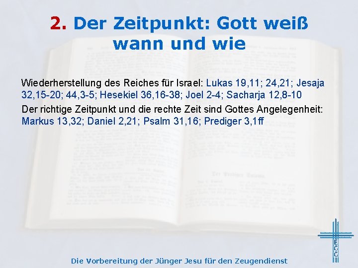 2. Der Zeitpunkt: Gott weiß wann und wie Wiederherstellung des Reiches für Israel: Lukas