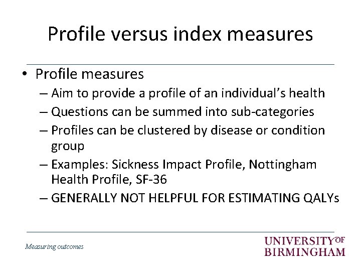 Profile versus index measures • Profile measures – Aim to provide a profile of