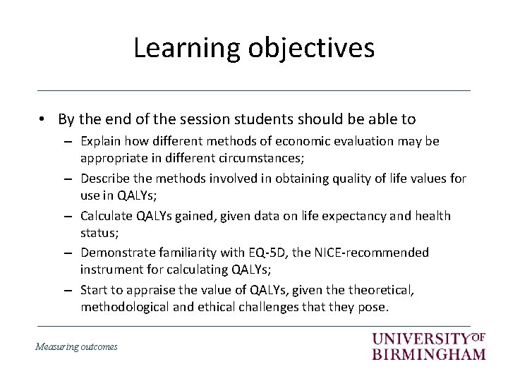 Learning objectives • By the end of the session students should be able to