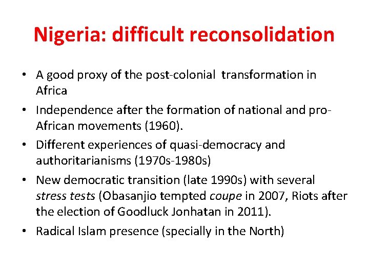Nigeria: difficult reconsolidation • A good proxy of the post-colonial transformation in Africa •