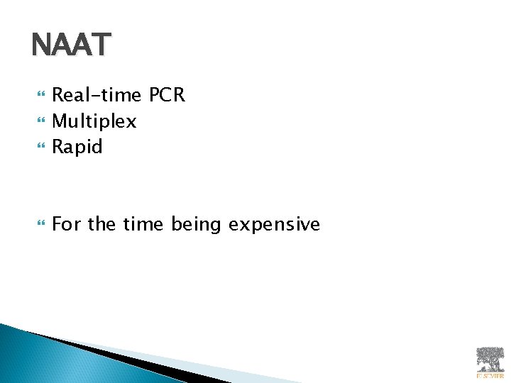 NAAT Real-time PCR Multiplex Rapid For the time being expensive 