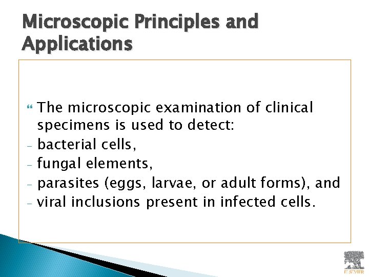 Microscopic Principles and Applications - The microscopic examination of clinical specimens is used to