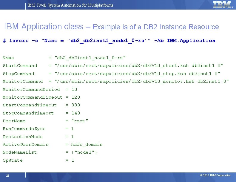 IBM Tivoli System Automation for Multiplatforms IBM. Application class – Example is of a