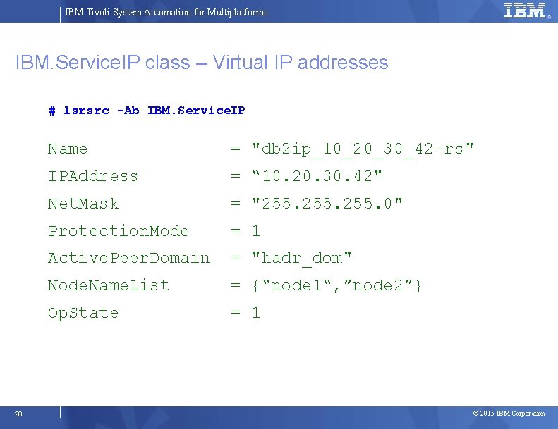 IBM Tivoli System Automation for Multiplatforms IBM. Service. IP class – Virtual IP addresses