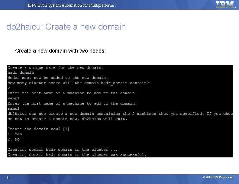 IBM Tivoli System Automation for Multiplatforms db 2 haicu: Create a new domain with