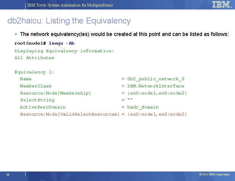 IBM Tivoli System Automation for Multiplatforms db 2 haicu: Listing the Equivalency The network