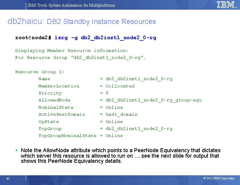 IBM Tivoli System Automation for Multiplatforms db 2 haicu: DB 2 Standby Instance Resources
