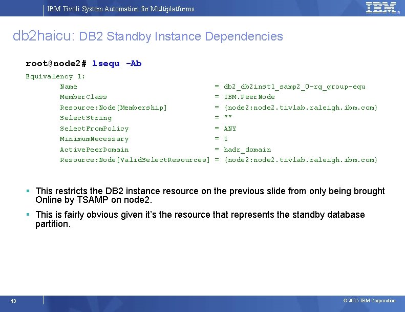 IBM Tivoli System Automation for Multiplatforms db 2 haicu: DB 2 Standby Instance Dependencies