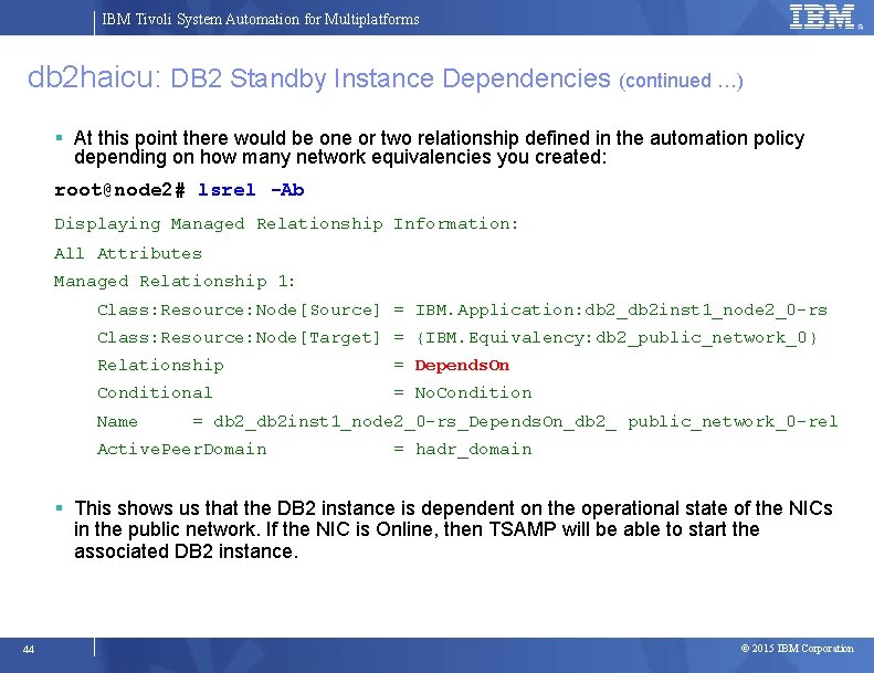 IBM Tivoli System Automation for Multiplatforms db 2 haicu: DB 2 Standby Instance Dependencies