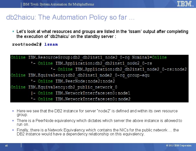 IBM Tivoli System Automation for Multiplatforms db 2 haicu: The Automation Policy so far