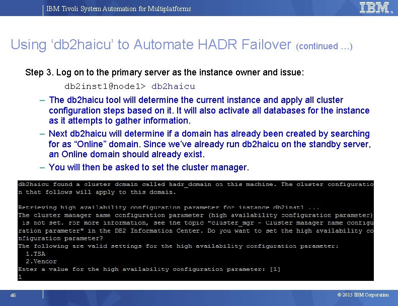 IBM Tivoli System Automation for Multiplatforms Using ‘db 2 haicu’ to Automate HADR Failover