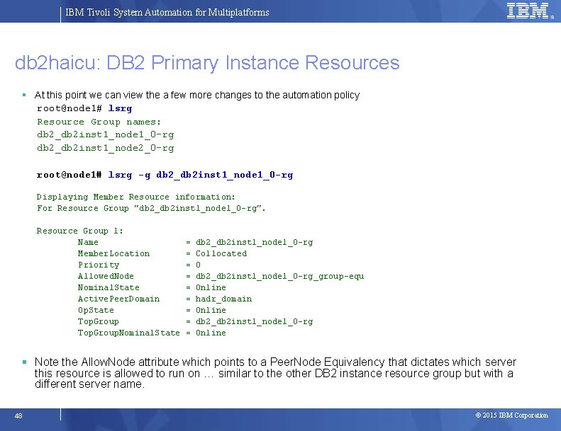 IBM Tivoli System Automation for Multiplatforms db 2 haicu: DB 2 Primary Instance Resources